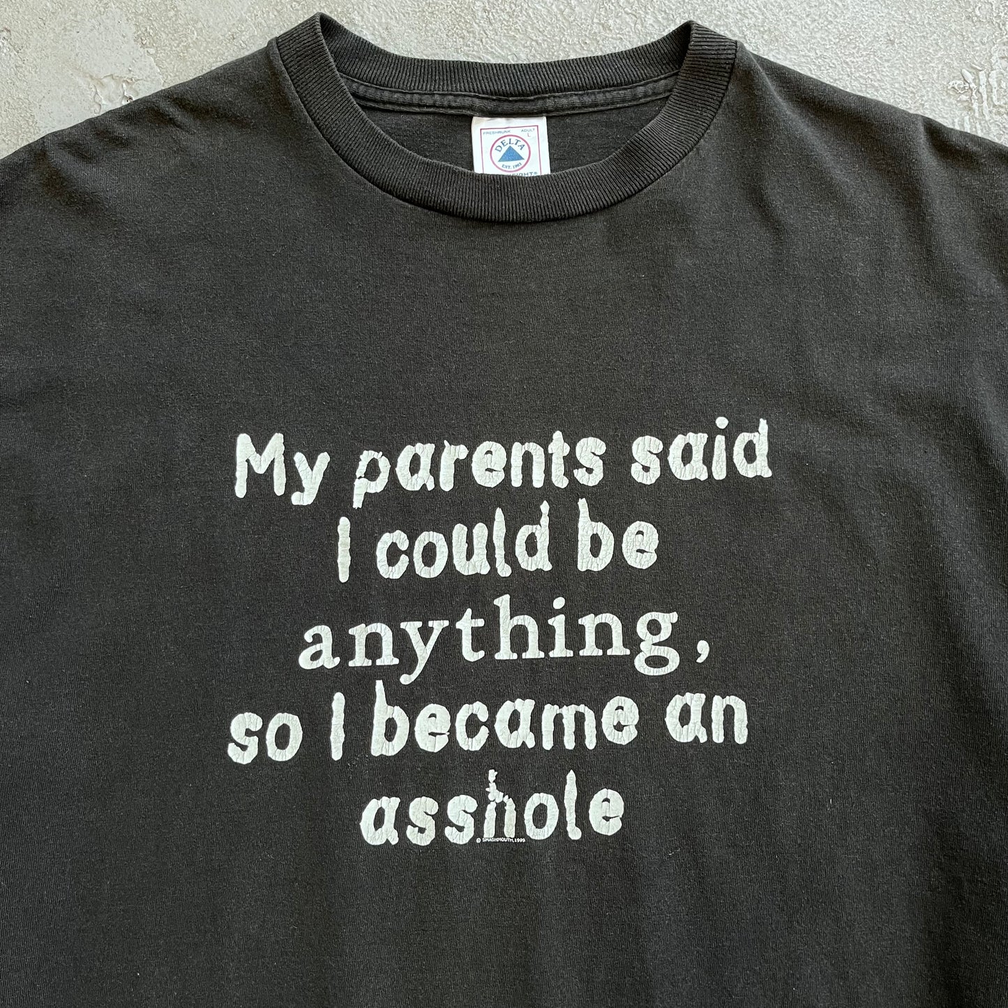 My Parents Said I Could Be Anything... '99 Tee