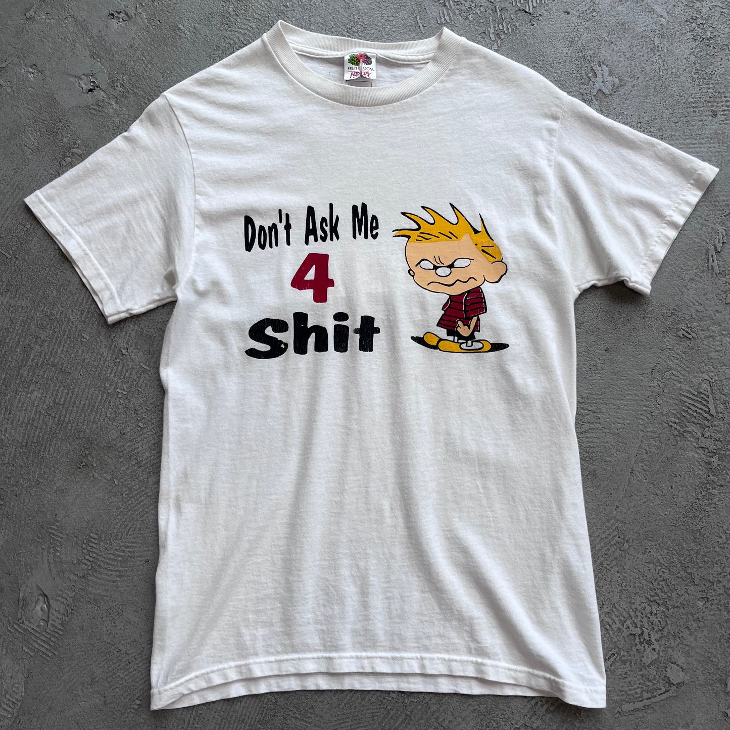 Don't ask me 4 shit Tee