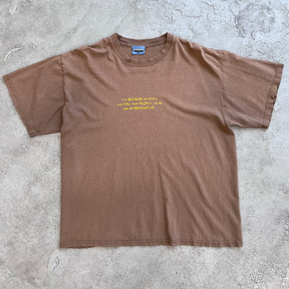 Its because of people like you... Tee