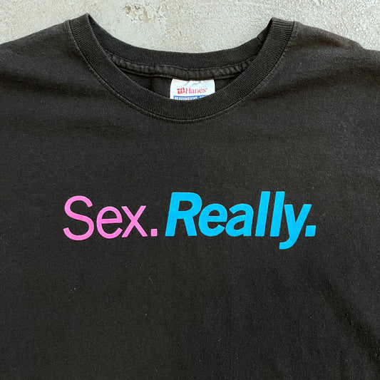 Sex. Really. Tee