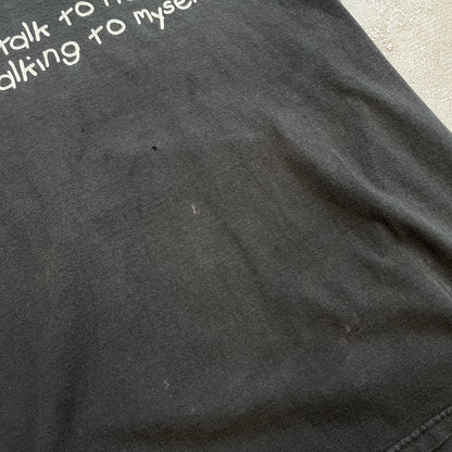 Don't talk to me... Tee