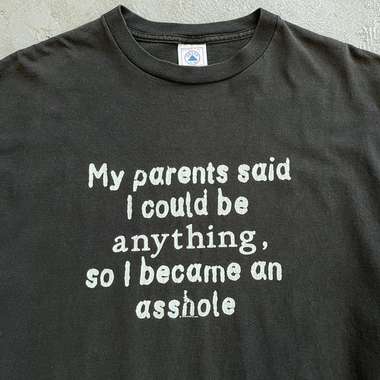 My Parents Said I Could Be Anything... '99 Tee