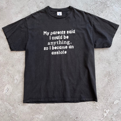 My Parents Said I Could Be Anything... '99 Tee