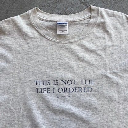 This is not the life I ordered Tee