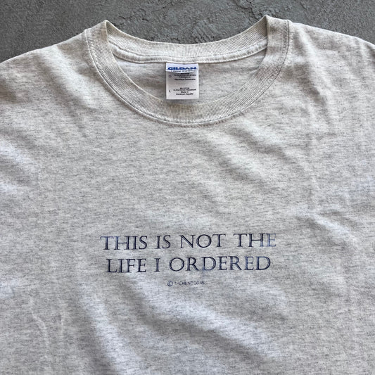 This is not the life I ordered Tee