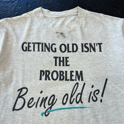 90S BEING OLD... T-SHIRT