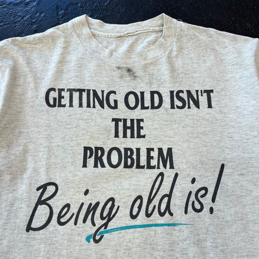 90S BEING OLD... T-SHIRT