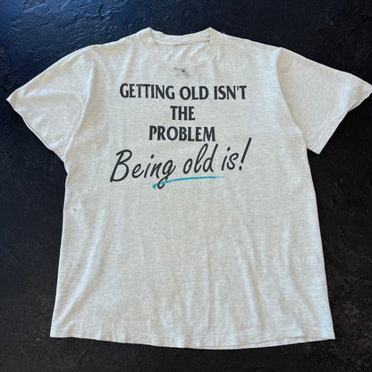 90S BEING OLD... T-SHIRT
