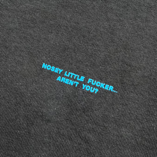 Nosey F***er Tee